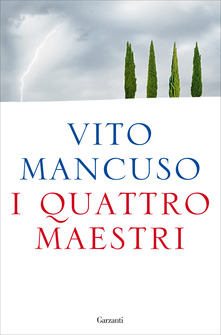 Vito Mancuso I quattro maestri
